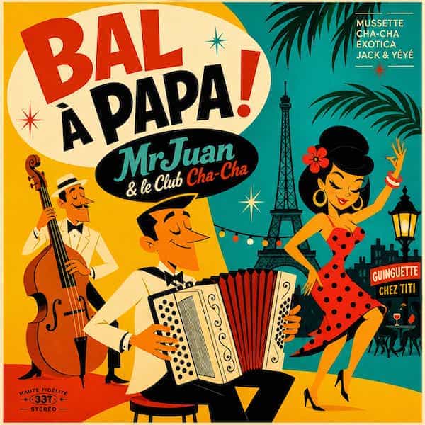 MrJuan & le Club Cha-Cha : Bal à Papa
